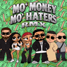 MO’ MONEY MO’ HATERS (RMX)